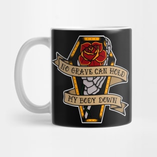 No grave can hold my body down Mug